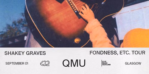 Shakey Graves: Fondness, Etc. tour \/ QMU Glasgow \/ 01.09.26