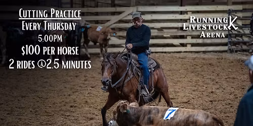 Thursday Cutting Practice @Running K Livestock Arena