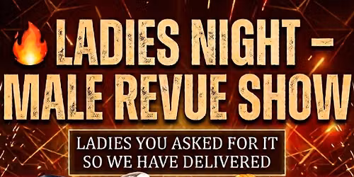 LADIES NIGHT - Male Revue Show