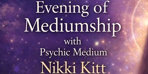 Evening of Mediumship with Nikki Kitt - Chipping Sodbury