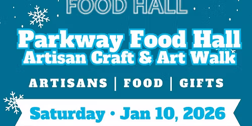 Parkway Food Hall Artisan Craft & Art Walk