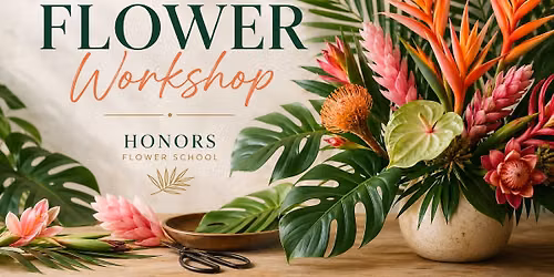 Tropical Flower Workshop 
