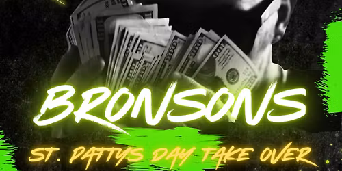 Bronson\u2019s St. Patty\u2019s Day Takeover