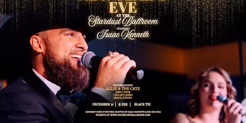 New Year\u2019s Eve at the Stardust Ballroom with Isaac Kenneth
