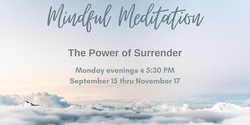 Mindful Meditation: The Power of Surrender