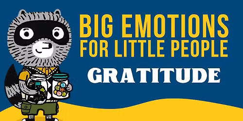 Big Emotions for Little People: Gratitude