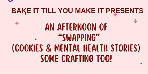 Swapped: "Swapping" Cookies + Mental Health Stories (Some Crafting Too!)