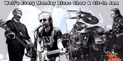 Wolf's Every Monday Blues Show & Sit-In Jam