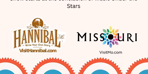 Special Edition of Music Under The Stars & Grand Opening of Show Me Hannibal Attraction