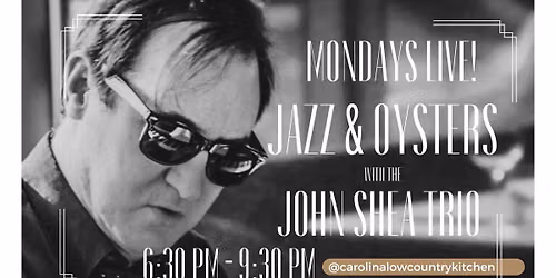 Live Jazz & Oysters with the John Shea Trio