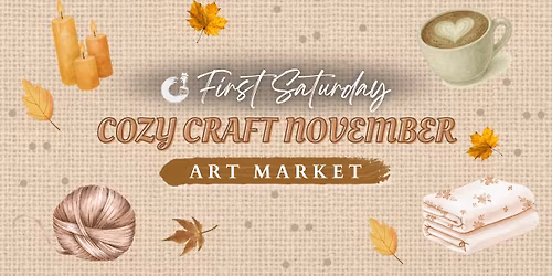 First Saturday Art Market: Cozy Craft November