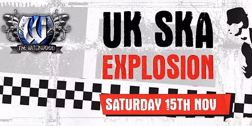 Uk Ska Explosion \u2013 Saturday 15th November