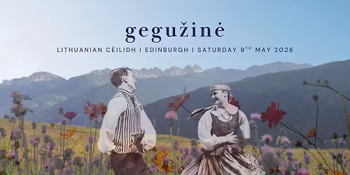 Gegu\u017ein\u0117 - Lithuanian C\u00e8ilidh | Edinburgh