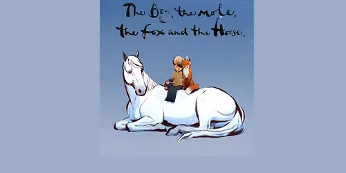 The Boy, the Mole, the Fox and the Horse & Q3 7th-Grade Musical Theatre Revue