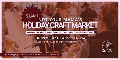 Not Your Mama\u2019s HUGE 2-Day Holiday Market at Polaris