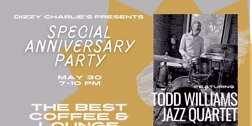 1 Year Anniversary Party w Todd Williams Jazz Quartet