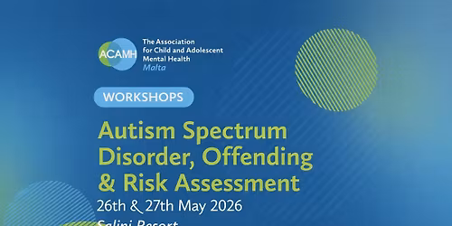 Autism Spectrum Disorder, Offending & Risk Assessment Workshop