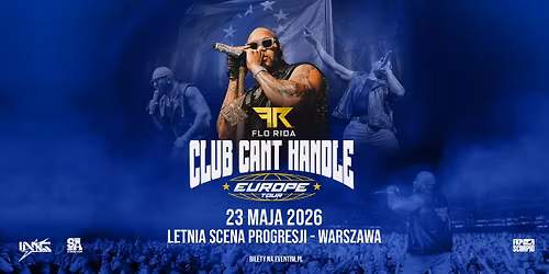 FLO RIDA \/\/ CLUB CAN\u2019T HANDLE EUROPE TOUR \/\/ WARSZAWA
