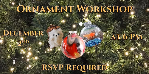 Ornament Workshop (RSVP Required)