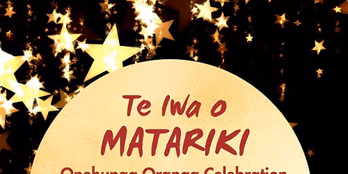 Te Iwa o Matariki Onehunga Oranga Celebration