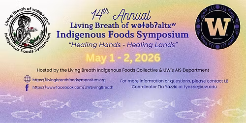 2026 Living Breath of w\u01dd\u026b\u01ddb\u0294altx\u02b7 Indigenous Foods Symposium