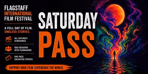 Flagstaff International Film Festival - SATURDAY PASS