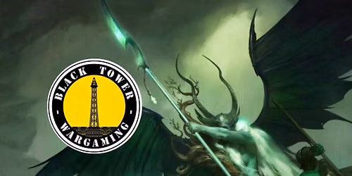 Black Tower Wargaming September Warhammer Age Of Sigmar RTT — Unit 8, Chiswick Court, Chiswick Grove, Blackpool