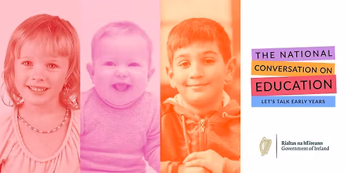 The National Conversation on Education: the First Five Years and School-Age