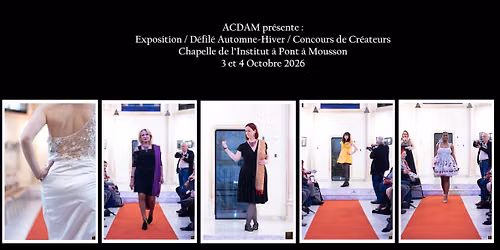 Exposition \/ D\u00e9fil\u00e9 de mode \/ Concours de Cr\u00e9ateurs Acdam