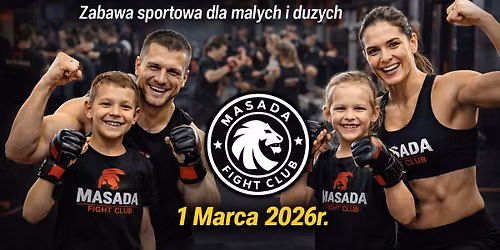 TURNIEJ MASADA FIGHT CLUB \u2013 zabawa sportowa dla ma\u0142ych i du\u017cych.