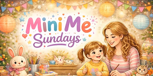 Mini & Me Sundays