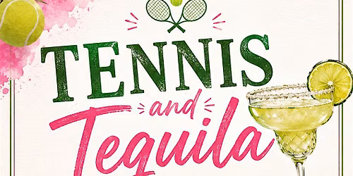 Tennis and Tequila