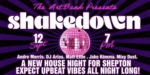 SHAKEDOWN - a new house night for Shepton