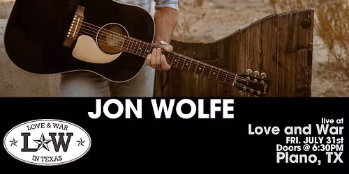 JON WOLFE LIVE @ LOVE AND WAR - PLANO, TX