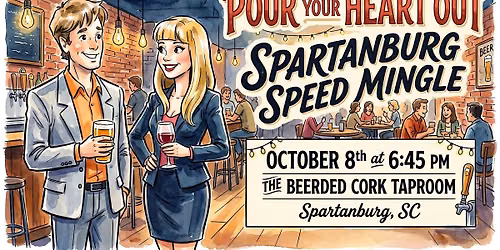Pour Your Heart Out: Spartanburg Speed Mingle
