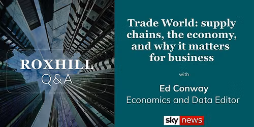 Trade World: supply chains, the economy, and why it matters for business