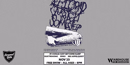 If I Could Just Get Some Sleep \/\/ EMAS \/\/ ELECTROGONG \/\/ IRIS APPELQUIST