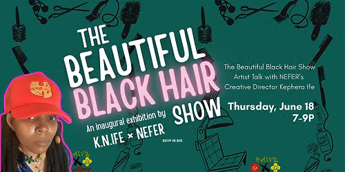 The Beautiful Black Hair Show Artist Talk with Kephera Ife