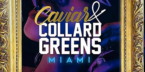 Caviar and Collard Greens Miami
