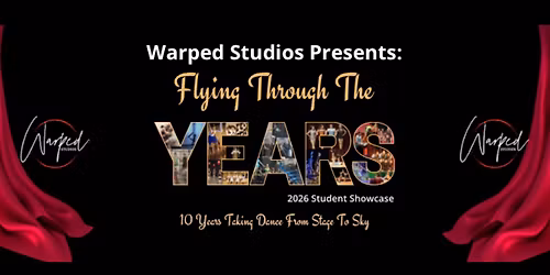 Warped Studios Presents: Flying Through The Years - 10 Years Taking Dance From Stage to Sky