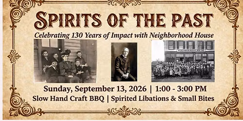 Spirits of the Past: Celebrating 130 Years of Impact with Neighborhood House