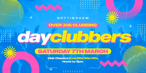 Nottingham - DayClubbers: The Ultimate Day Party! \ud83c\udf89