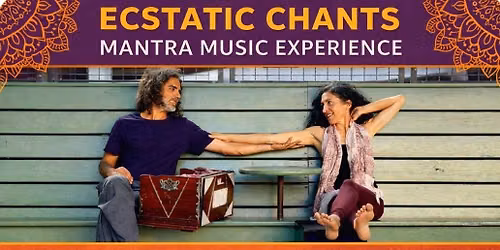 Ecstatic Chants Mantra Music Experience- by donation!