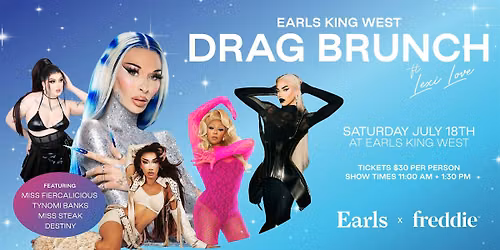 1:30PM -  EARLS DRAG BRUNCH- Queens of King feat. Lexi Love