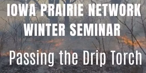 Winter Seminar 2026: Passing the Driptorch