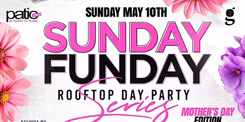 Mother's Day Rooftop Sunday Funday Downtown May 10th! RSVP!