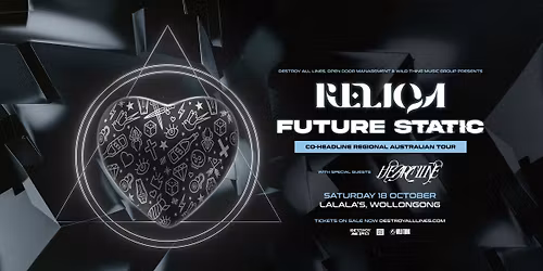 Reliqa & Future Static | Wollongong | Regional Australian Tour | La La La's | 18+