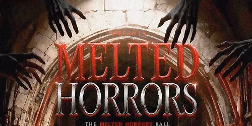 THE MELTED HORRORS BALL