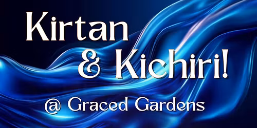 The Band Of Now - Solstice Kirtan & Kichiri @ Graced Gardens