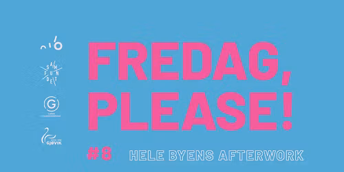 FREDAG PLEASE! \ud83c\udf89 #8 \/\/ Hele byens afterwork!